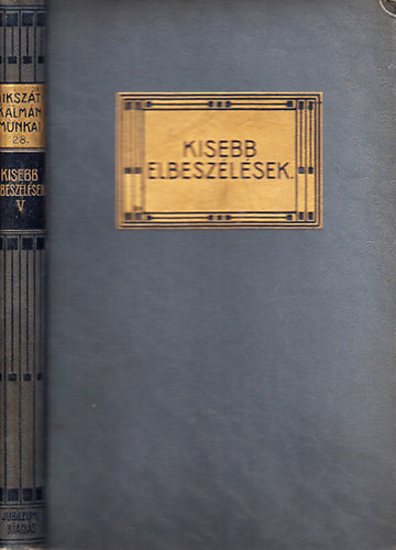 Kisebb elbesz�l�sek V. k�tet (Miksz�th K�lm�n munk�i 28.)
