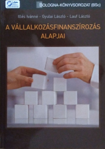 Dr. Ills Ivnn; Lauf Lszl; Gyulai Lszl - A vllalkozsfinanszrozs alapjai