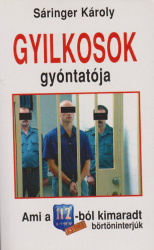 Gyilkosok gy�ntat�ja - Ami a 112-b�l kimaradt / Extra b�rt�ninterj�k