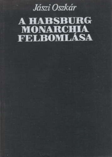 A Habsburg-monarchia felbomlsa