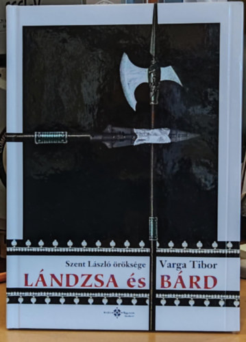 Lndzsa s brd: Szent Lszl rksge (CD mellklet nlkl!)