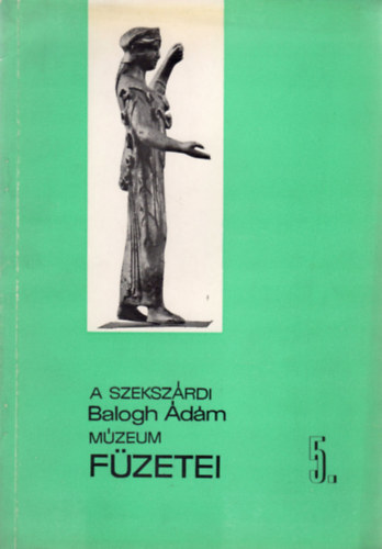 A szeksz�rdi m�zeum hetven �ve (1895-1965)