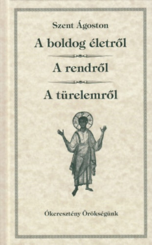 A boldog letrl - A rendrl - A trelemrl (keresztny rksgnk 22.)