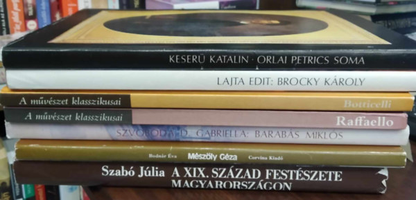 7 db mvszeti album: Orlai Petrics Soma+Brocky Kroly+Botticelli+Raffaello+Barabs Mikls+Mszly Gza+A XIX. szzad festszete Magyarorszgon