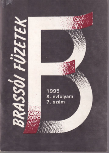 Bencze Mihly  (fszerk.) - Brassi Fzetek 1995. X. vf. 7. szm