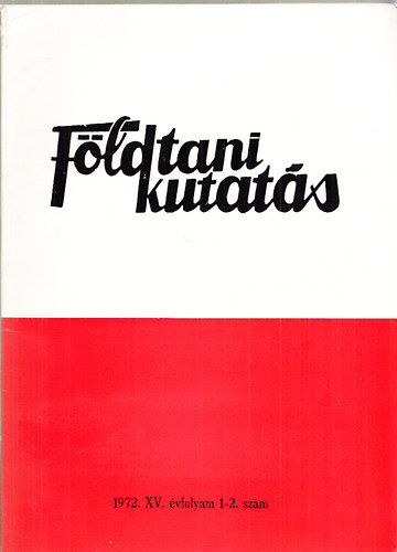 Fldtani kutats (A Kzponti Fldtani Hivatal szakmai kiadvnya) 1972., XV. vfolyam 1-2.szm