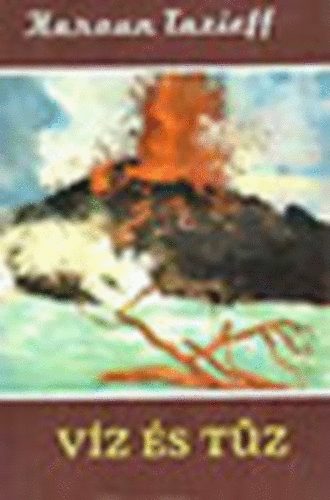 Haroun Tazieff - V�z �s t�z (Vil�gj�r�k 19.)