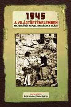 1945 a vilgtrtnelemben