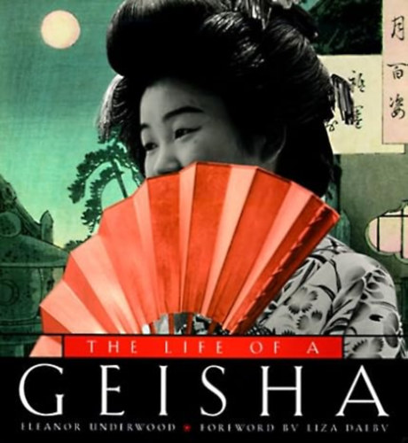 Eleanor Underwood - The Life of a Geisha