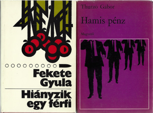 2 db k�nyv, Fekete Gyula: Hi�nyzik egy f�rfi, Thurz� G�bor: Hamis p�nz