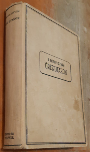 Fekete Istv�n - �reg utakon