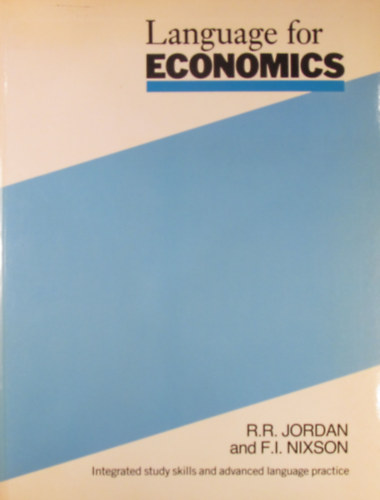 R. R. Jordan - F. I. Nixson - Language for Economics. Integrated study skills and advanced language practice
