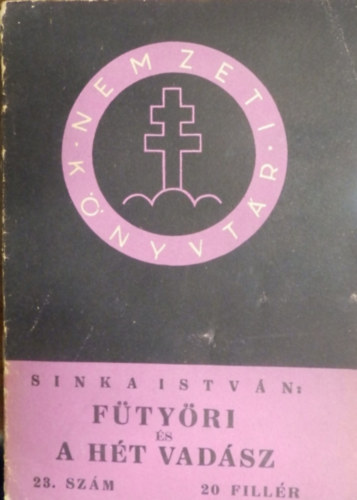 Sinka Istvn - Ftyri s a ht vadsz (Nemzeti Knyvtr 23.)
