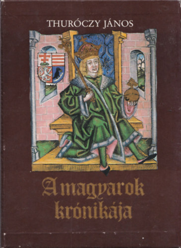 Thur�czy J�nos - A magyarok kr�nik�ja I-II. (hasonm�s kiad�s, tokban)