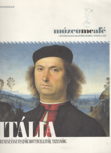 Mzeumcaf: Itlia, renesznsz festk Botticellitl Tizianig (2009. oktber/november)