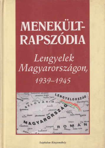 Menekltrapszdia - Lengyelek Magyarorszgon, 1939-1945 (Emlkiratok a bujdoss veibl)