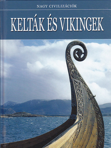 Keltk s vikingek - Nagy civilizcik 13