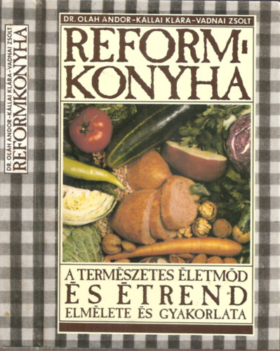 Refomkonyha - A term�szetes �letm�d �s �trend elm�lete �s gyakorlata