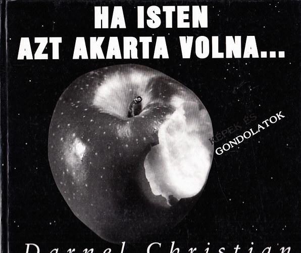 Christian Darnel - Ha Isten azt akarta volna... (Kpek s gondolatok)