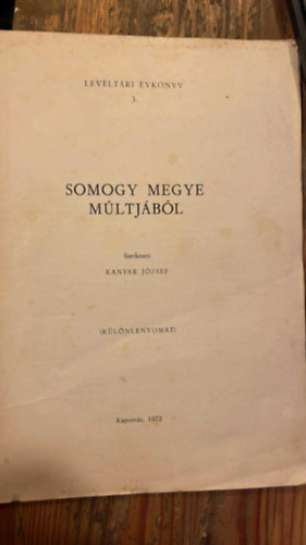 Somogy megye m�ltj�b�l- Lev�lt�ri �vk�nyv 3. - K�l�nlenyomat