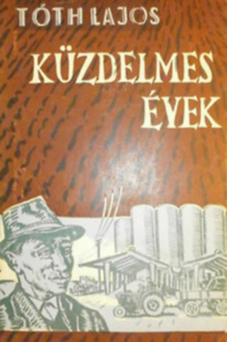 K�zdelmes �vek - az orosh�zi �j �let Termel�sz�vetkezet els� h�sz esztendeje (1950-1970)