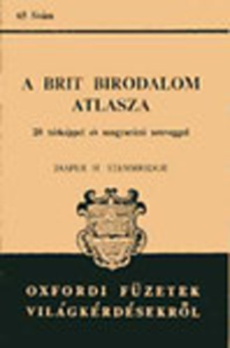 A Brit birodalom atlasza - 20 trkppel s magyarz szveggel (Oxfordi Fzetek)