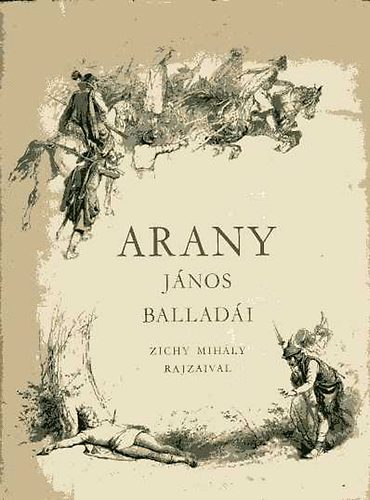Arany; Zichy - Arany J�nos ballad�i Zichy Mih�ly rajzaival