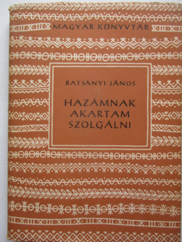 Hazmnak akartam szolglni