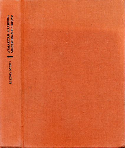 A v�laszt�si b�r�skod�s Magyarorsz�gon 1848-1948