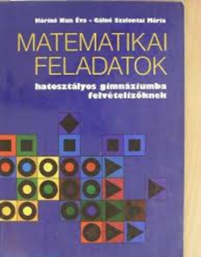 Matematikai feladatok - Hatosztlyos gimnziumba felvtelizknek