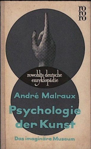 Andr� Malraux - Psychologie der Kunst I. - Das imagin�re Museum