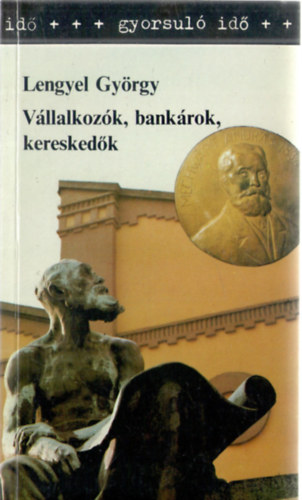 V�llalkoz�k, bank�rok, keresked�k (gyorsul� id�)