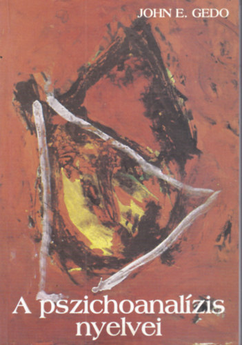 Johne. Gedo - A pszichoanal�zis nyelvei