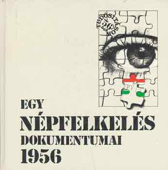 Egy npfelkels dokumentumai 1956