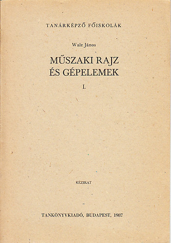 Mszaki rajz s gpelemek I. (kzirat)