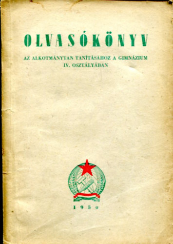 Olvasknyv az alkotmny tantshoz a gimnzium IV. osztlyban (1950)