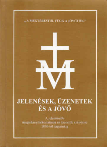 Jelensek, zenetek s a jv - A jelentsebb magnkinyilatkoztatsok s zenetk szintzise 1830-tl napjainkig