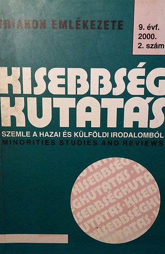 Kisebbsgkutats: szemle a hazai s klfldi irodalombl (Trianon emlkezete) 9. vfolyam 2. szm