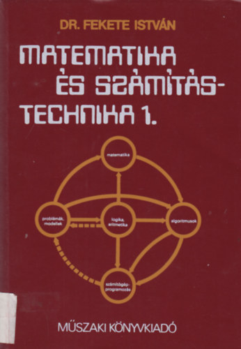 Dr. Fekete Istvn - Matematika s szmtstechnika 1.