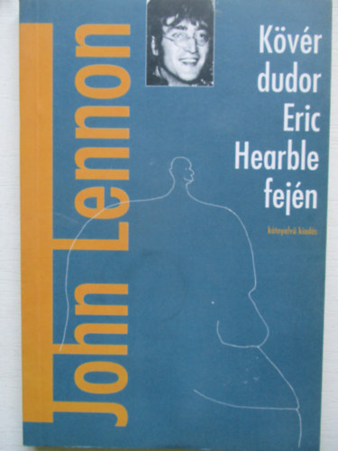 John Lennon - K�v�r dudor Eric Hearble fej�n (k�tnyelv� kiad�s)