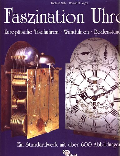 Richard- Vogel, Horand M. Mhe - Faszination Uhren- Ein Standardwerk mit ber 600 Abbildungen
