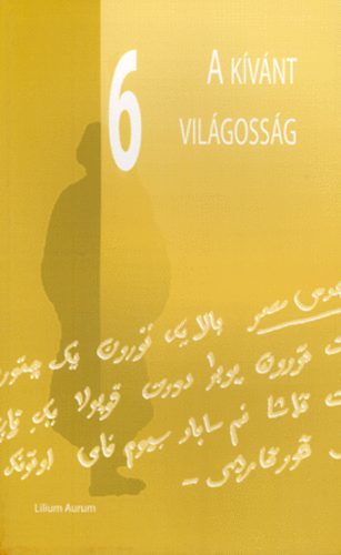 Dobrovits Mihly  (szerk.) - A kvnt vilgossg - VI. Nemzetkzi Vmbry Konferencia
