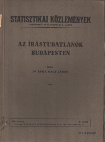 Dr. fra Nagy Jnos - Az rstudatlanok  Budapesten- Statisztikai kzlemnyek  63. ktet