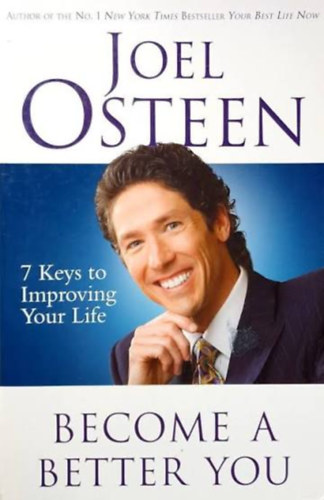 Become a Better You - 7 Keys to Improving Your Life Every Day