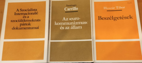 3 db trsadalompolitika: Az "eurokommunizmus" s az llam + Beszlgetsek + A Szocialista Internacionl s a szocildemokrata prtok dokumentumai