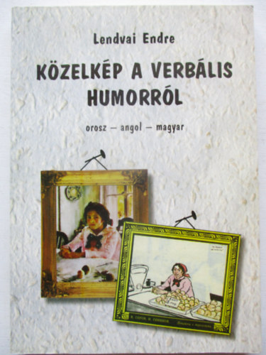 Kzelkp a verblis humorrl (orosz-angol-magyar)