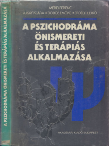 Mrei-Ajkay-Dobos-Erdlyi - A pszichodrma nismereti s terpis alkalmazsa