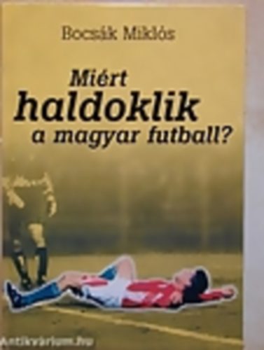 Mirt haldoklik a magyar futball?