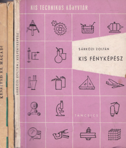 3 db Kis Technikus K�nyvt�r sorozat: K�sz�tsd el magad! + Huzalmunk�k + Kis f�nyk�p�sz