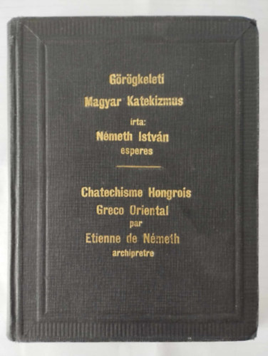 Nmeth Istvn - Grgkeleti magyar katekizmus